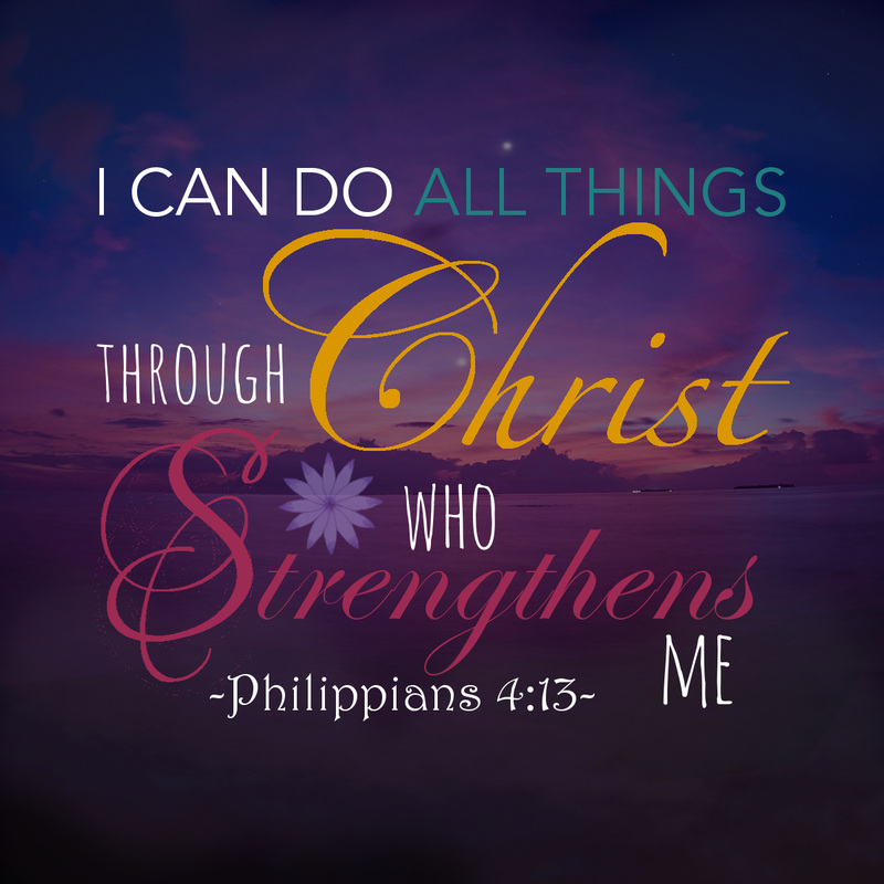 I Can Do All Things Through Christ Who Strengthens Me